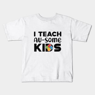 Autism Teacher - I teach Au-Some Kids Kids T-Shirt